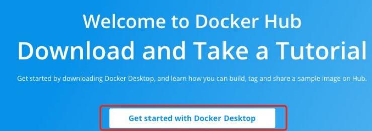 点击 Get started with Docker Desktop