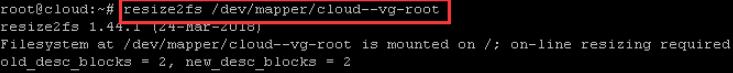 输入resize2fs /dev/mapper/cloud--vg-root按回车键更新分区空间信息